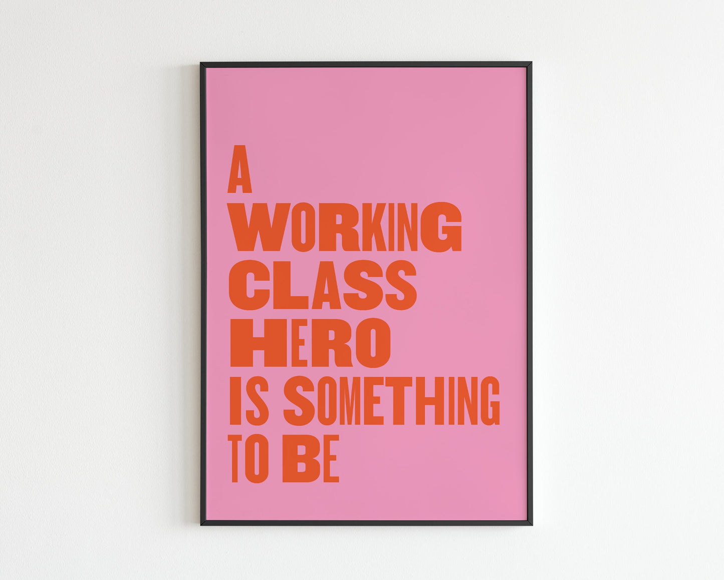 A Working Class Hero Is Something To Be