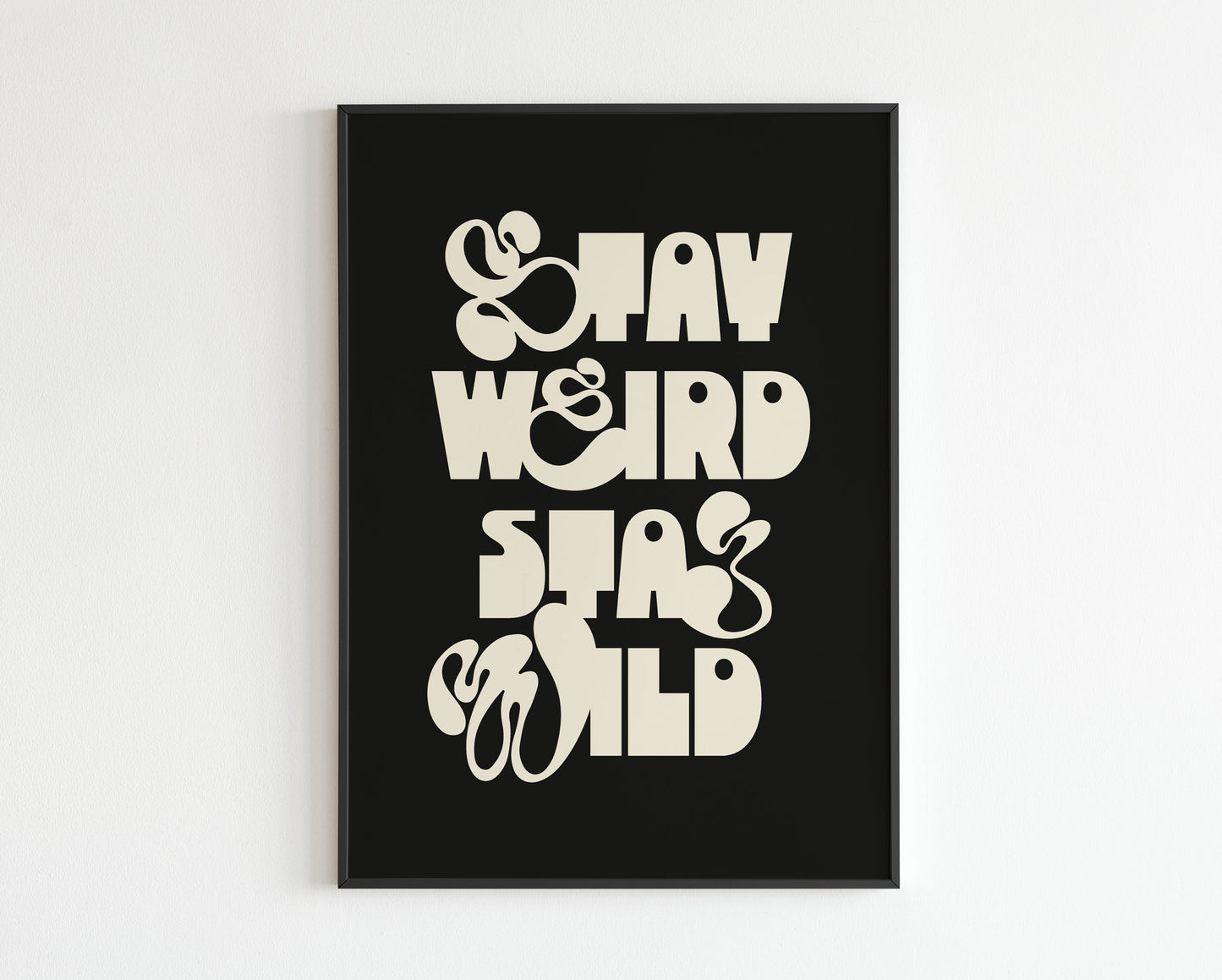 Stay Wild Stay Weird