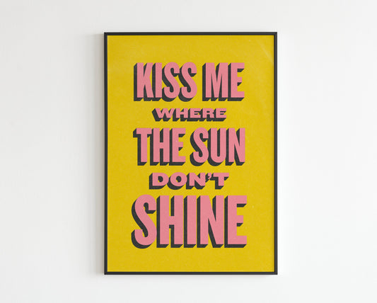 Kiss Me Where The Sun Don't Shine  - She Bangs The Drums