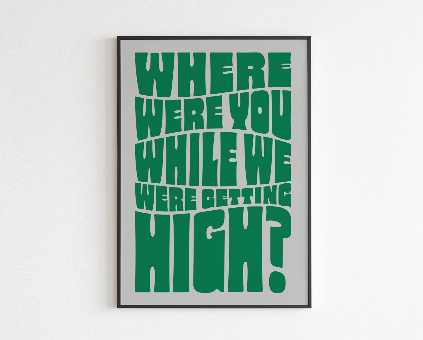 Where Were You When We Where Getting High?