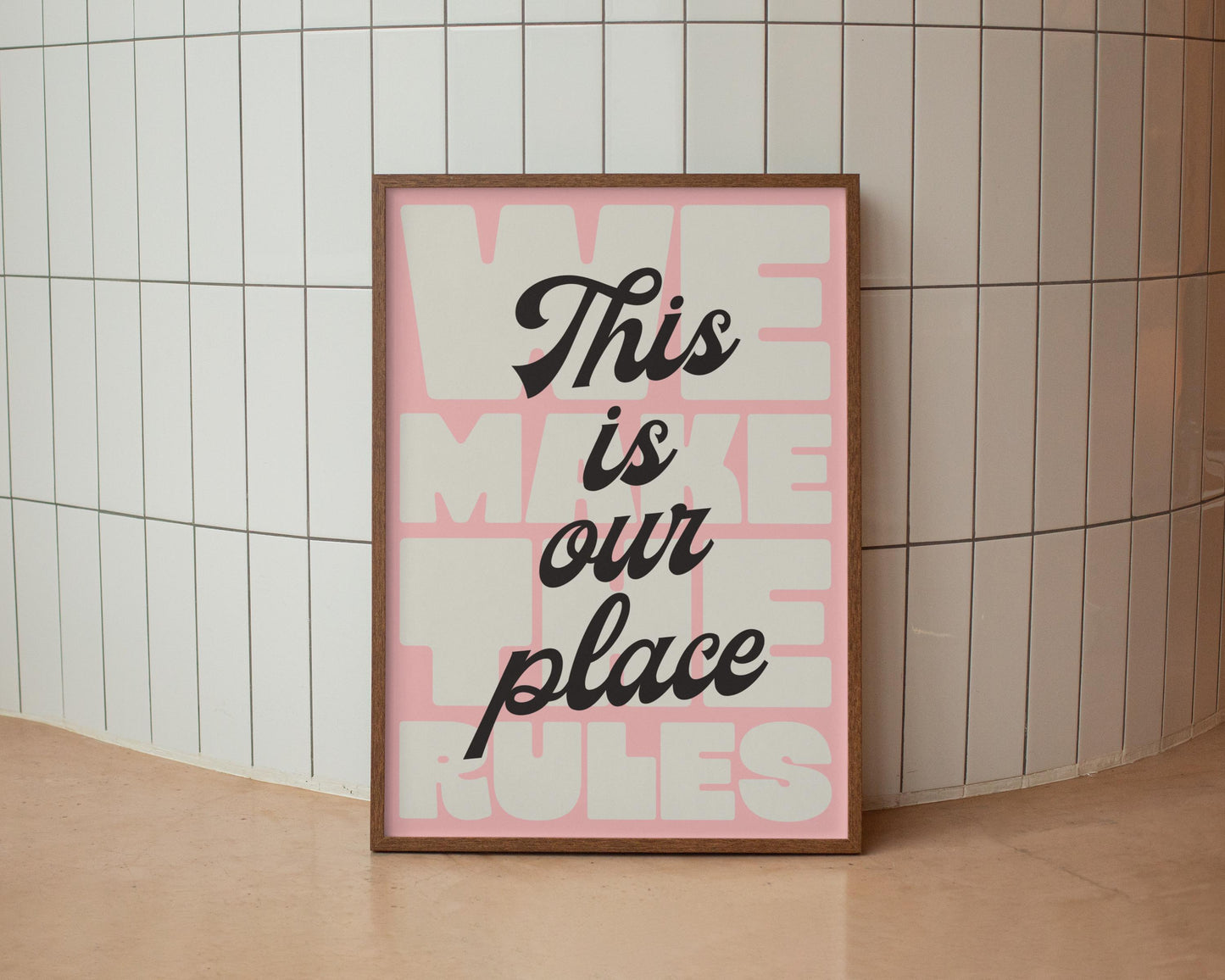 This Is Our Place We Make The Rules