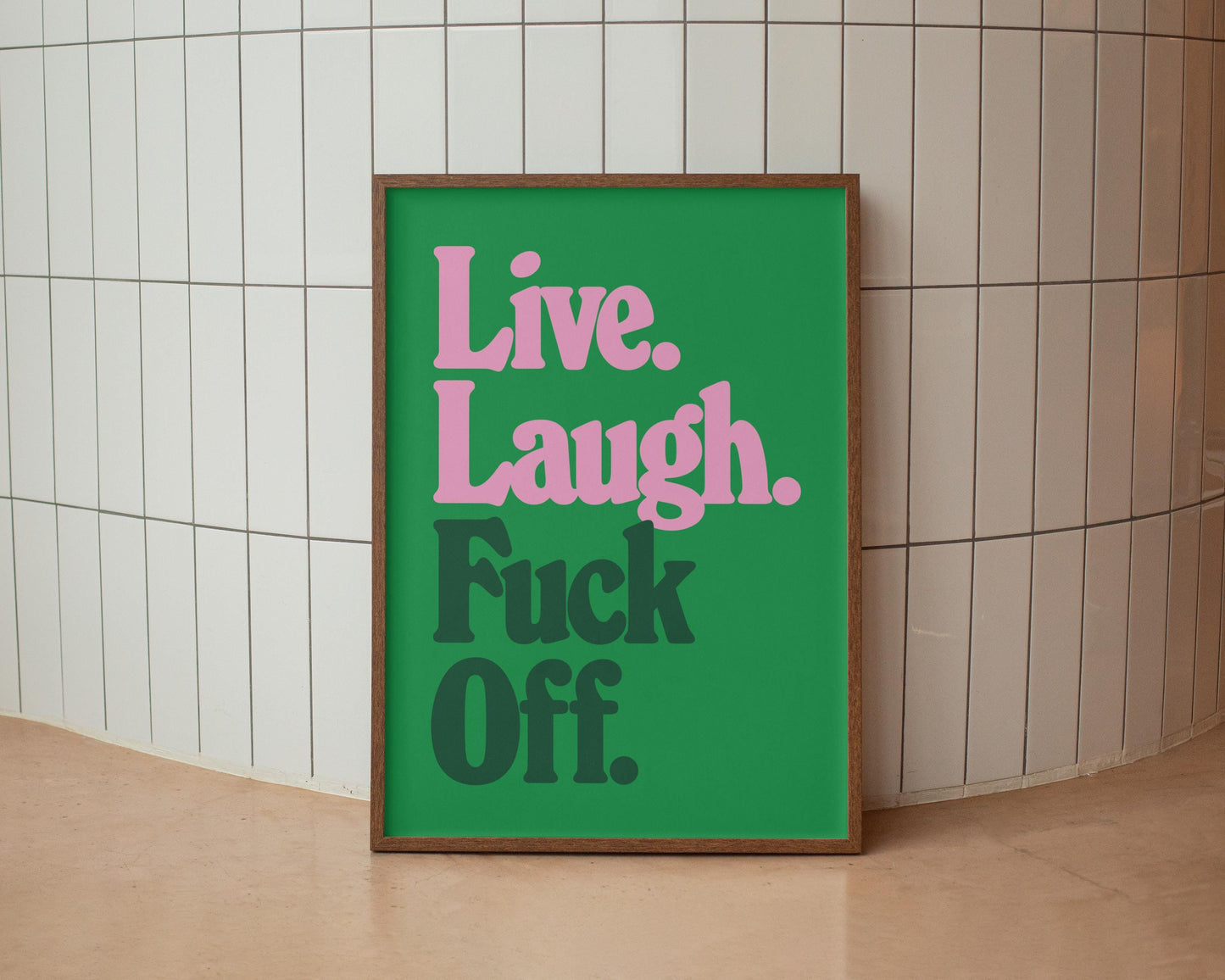 Live Laugh Fuck Off