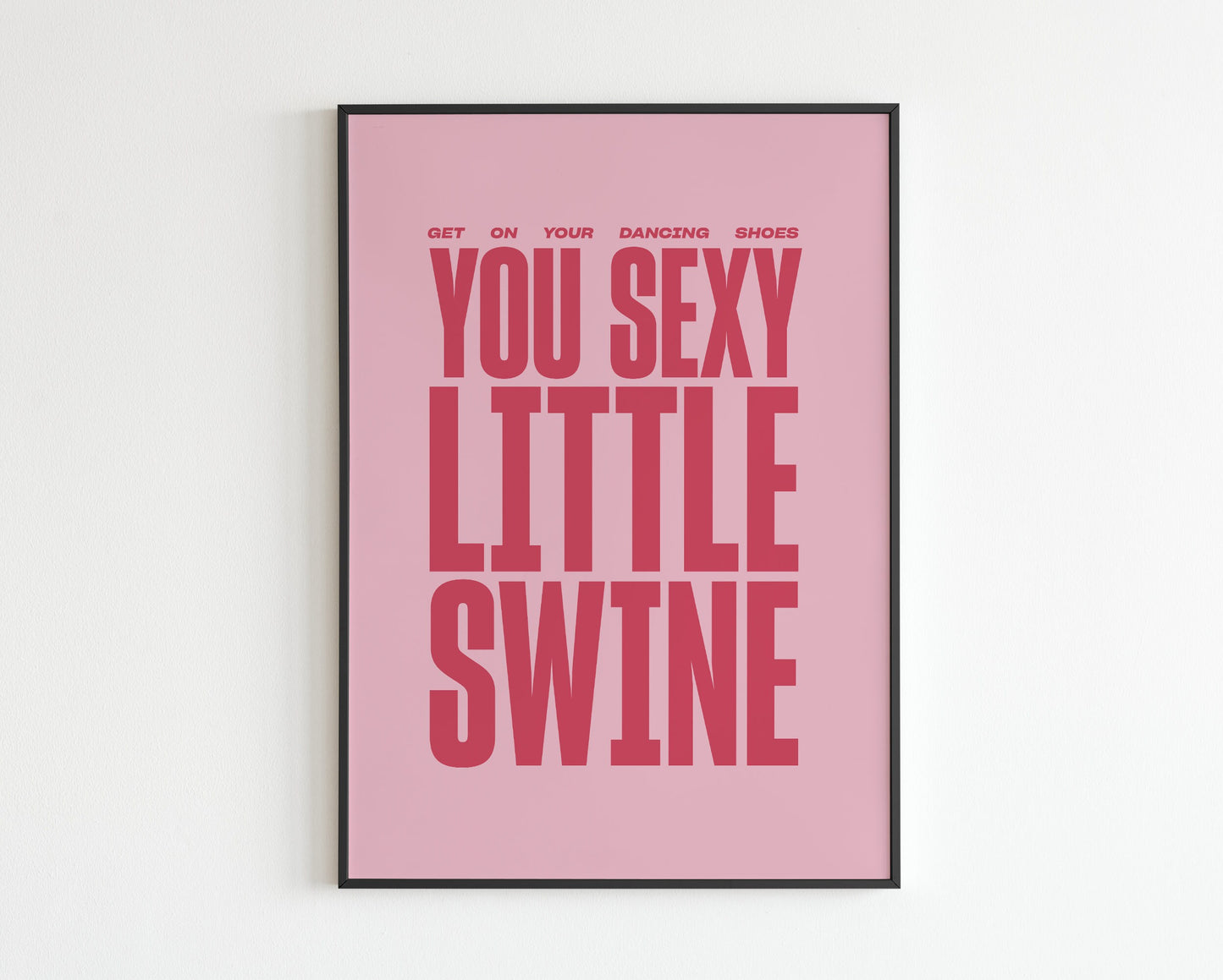 AM Inspired - Get on your dancing shoes you sexy little swine'