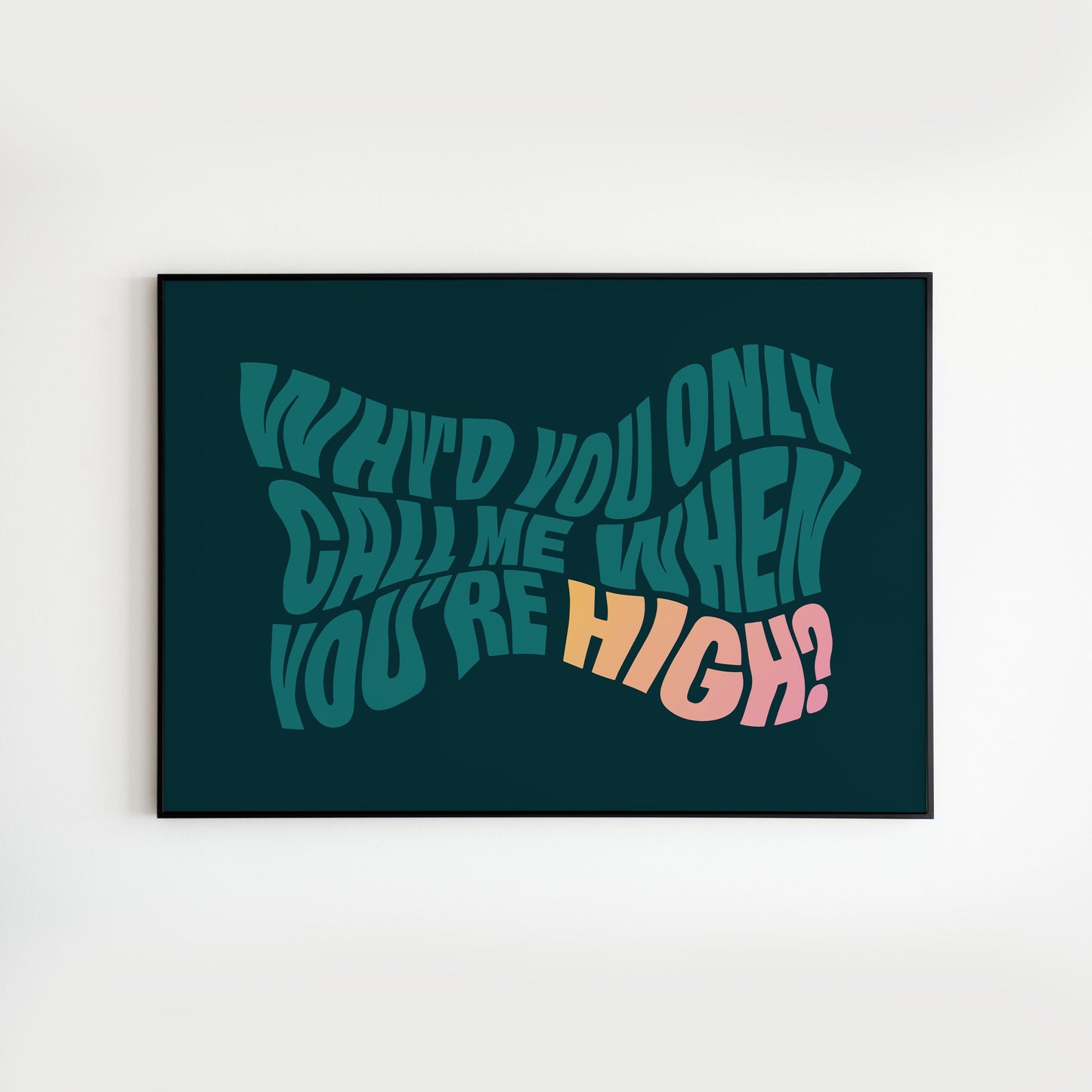 AM inspired - Why’d You Only Call Me When You’re High?