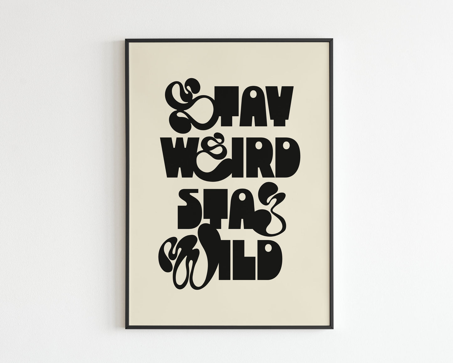 Stay Wild Stay Weird