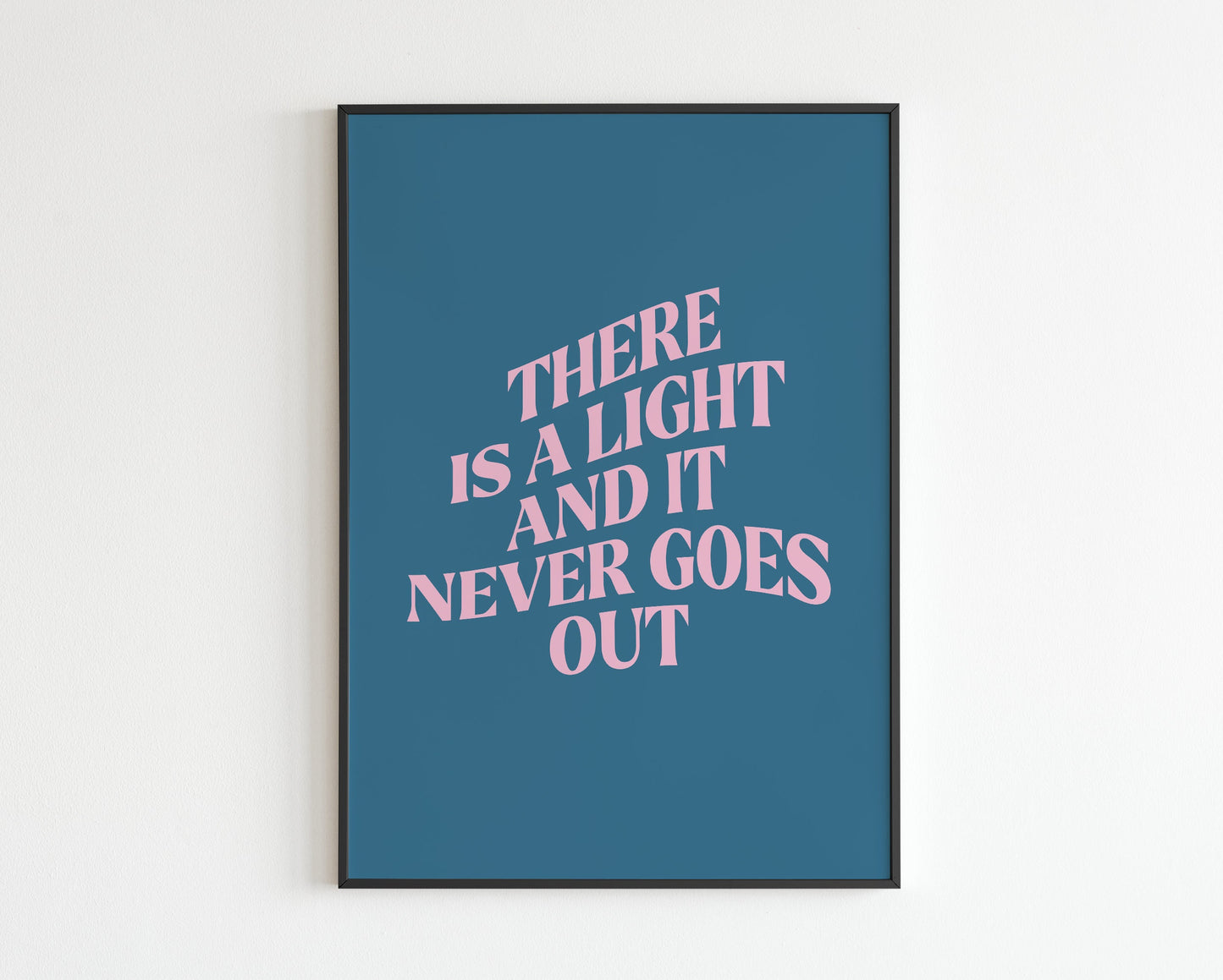 There is a Light and it Never Goes Out