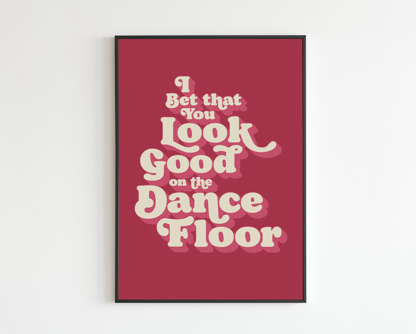 Bet You Look Good On The Dance Floor #2