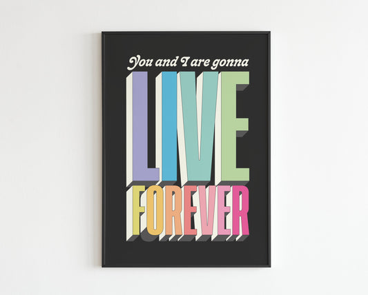 You and I are gonna live forever - No.2