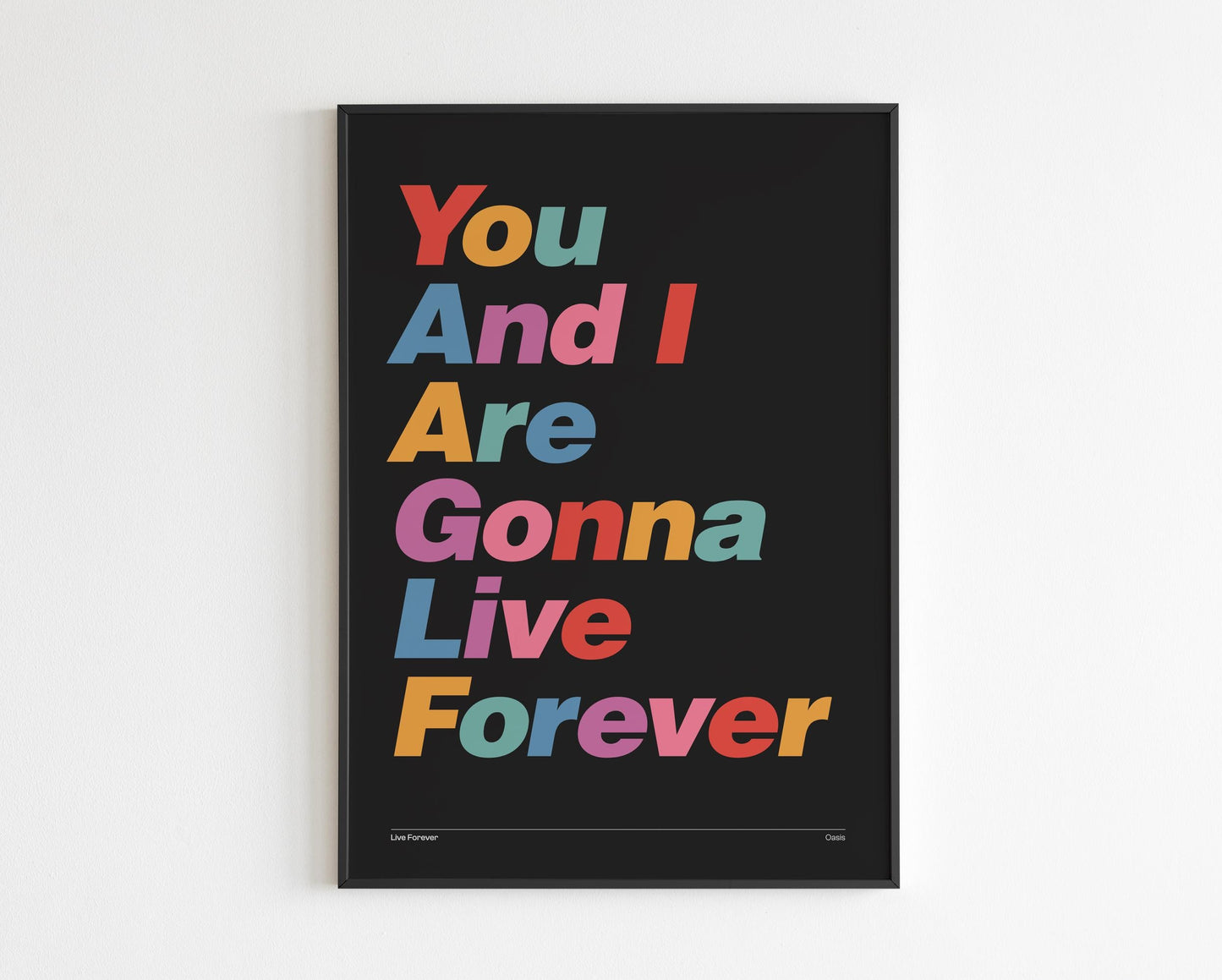 You and I are gonna live forever