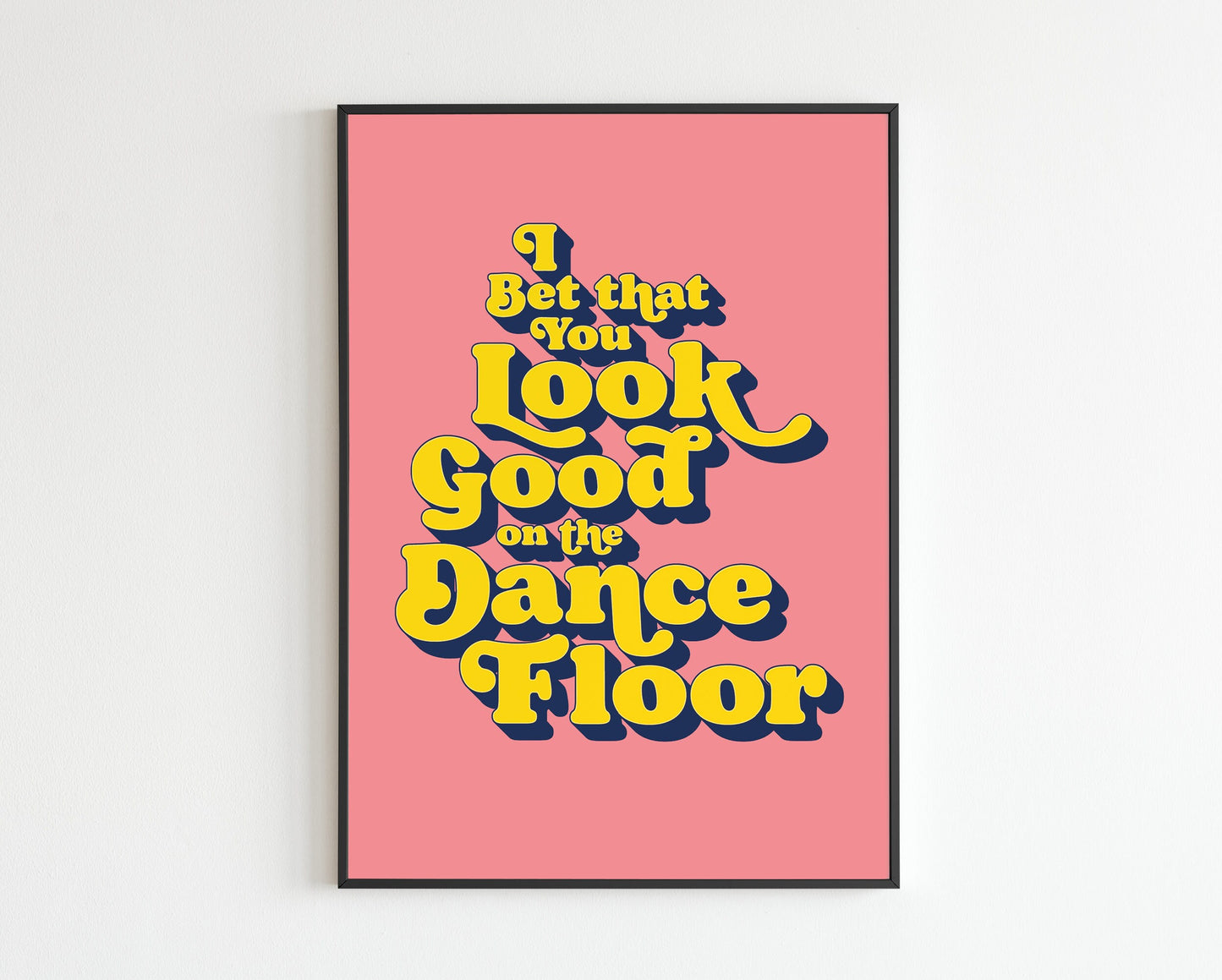 Bet You Look Good On The Dance Floor #2