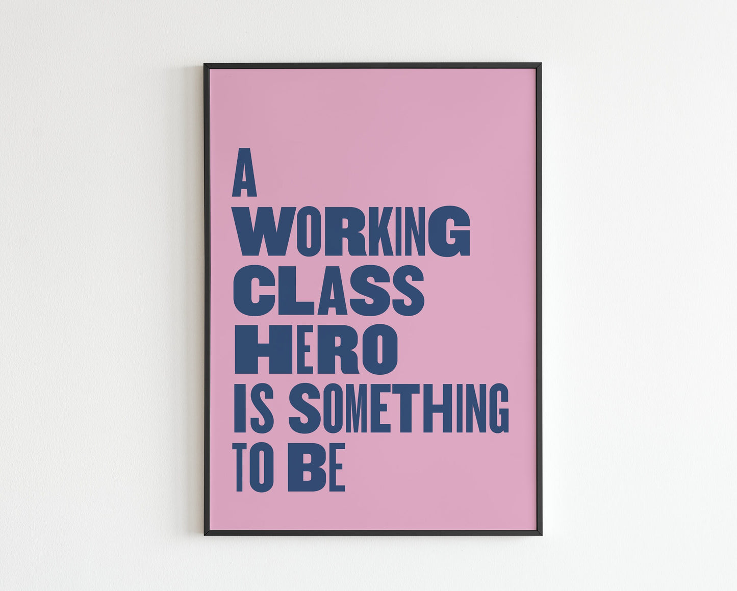A Working Class Hero Is Something To Be