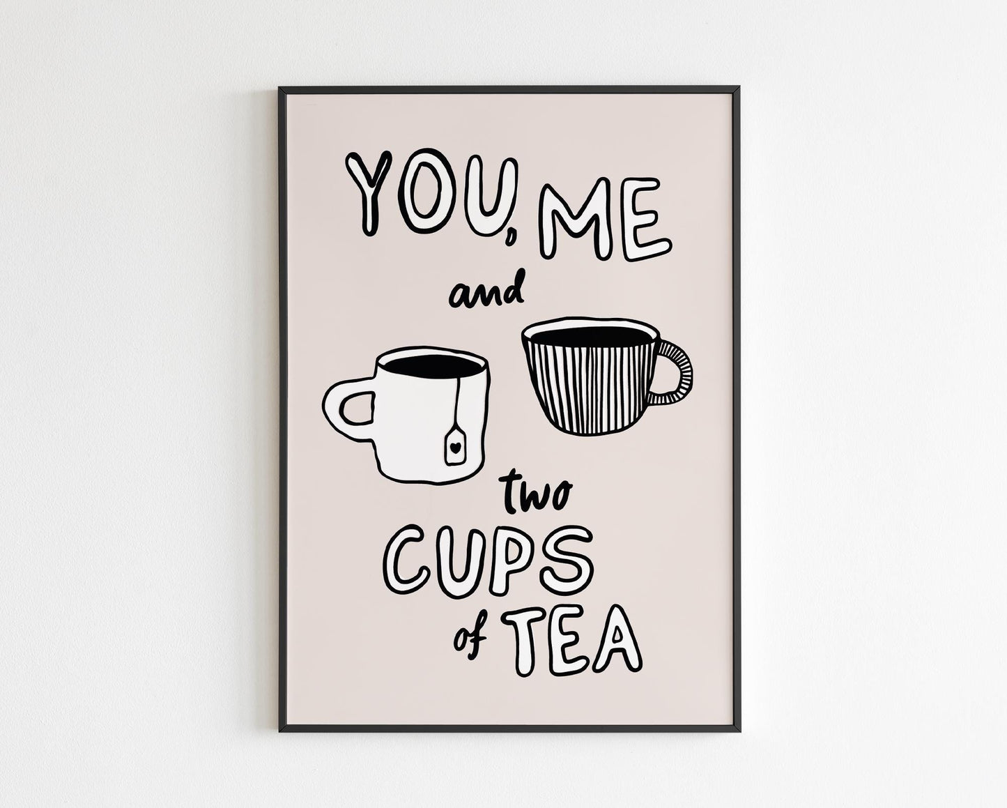 You Me and Two Cups of Tea
