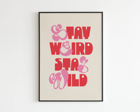 Stay Wild Stay Weird