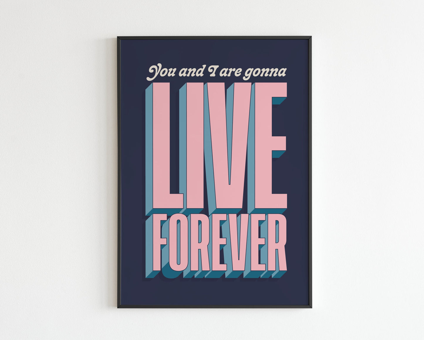 You and I are gonna live forever - No.2