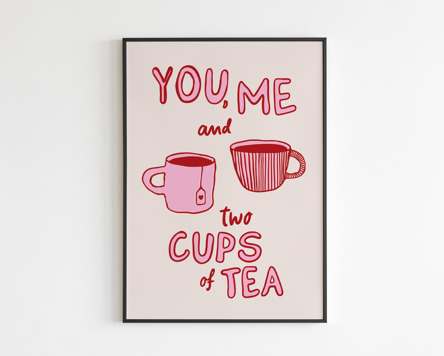 You Me and Two Cups of Tea