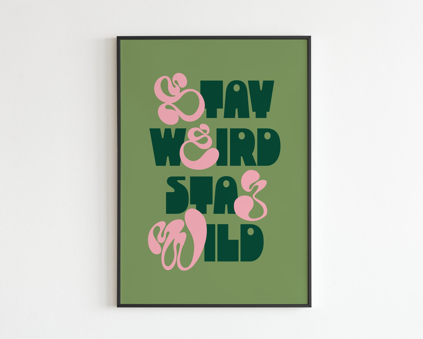 Stay Wild Stay Weird