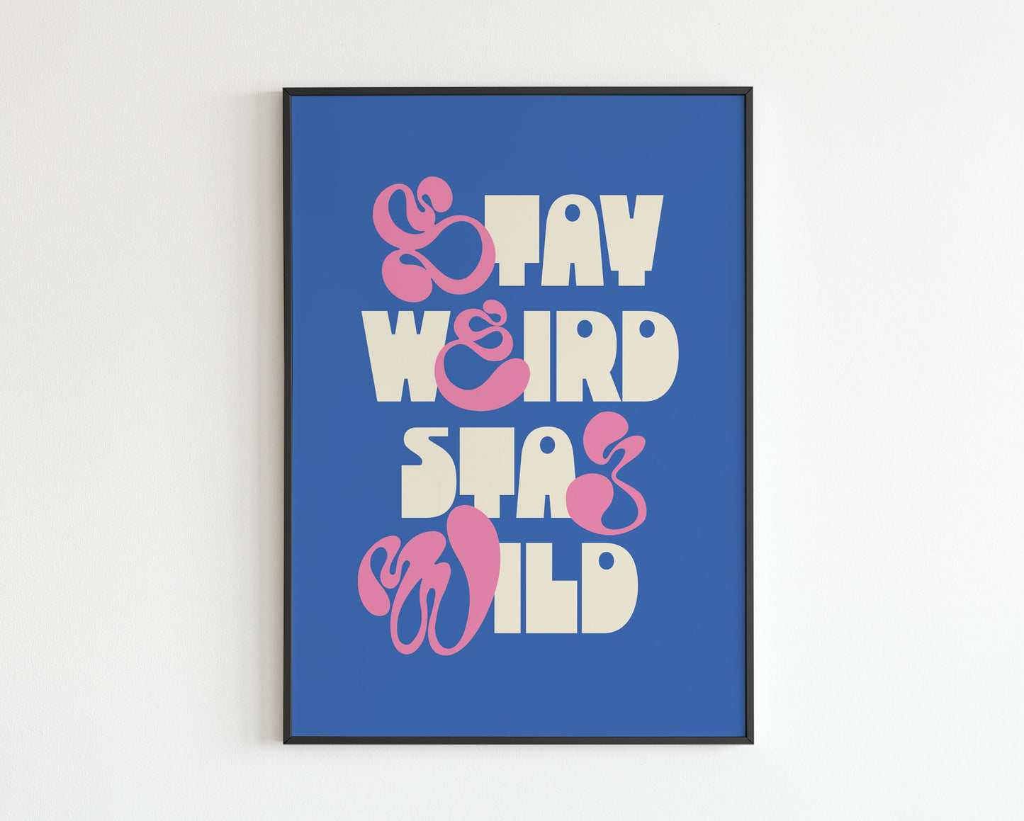 Stay Wild Stay Weird