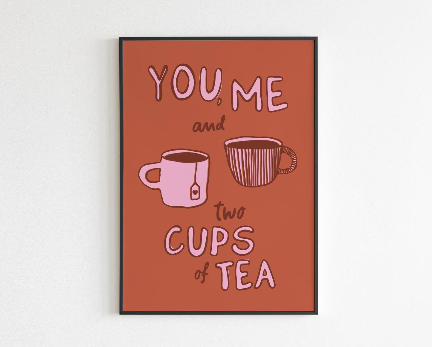You Me and Two Cups of Tea
