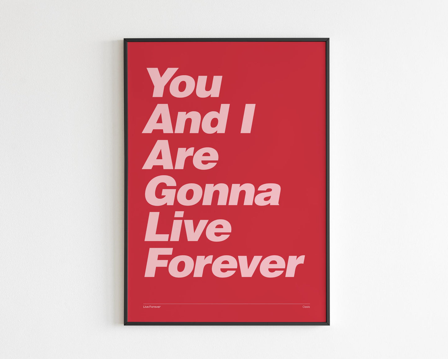 You and I are gonna live forever