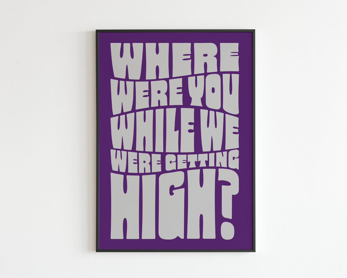 Where Were You When We Where Getting High?