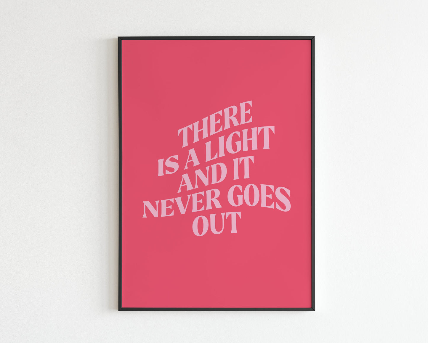There is a Light and it Never Goes Out