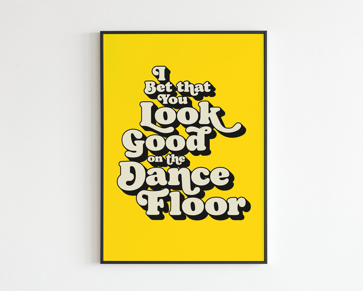Bet You Look Good On The Dance Floor #2