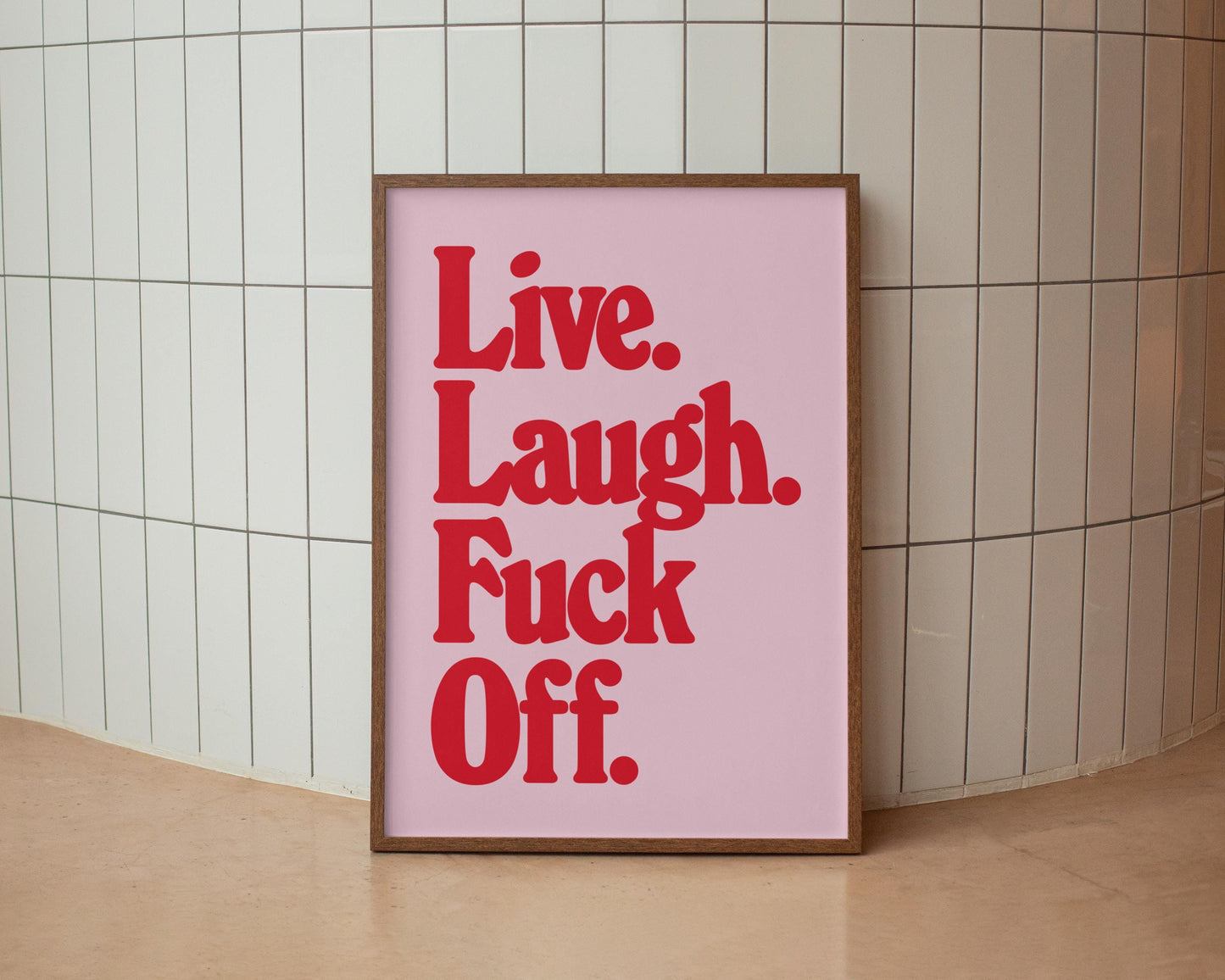 Live Laugh Fuck Off