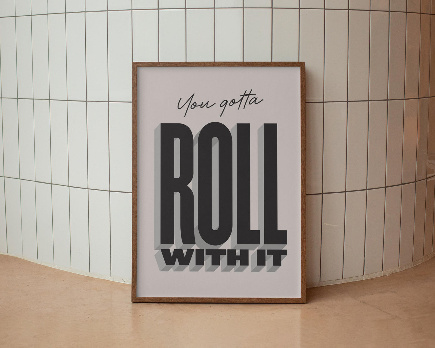 You Gotta Roll With It No.2