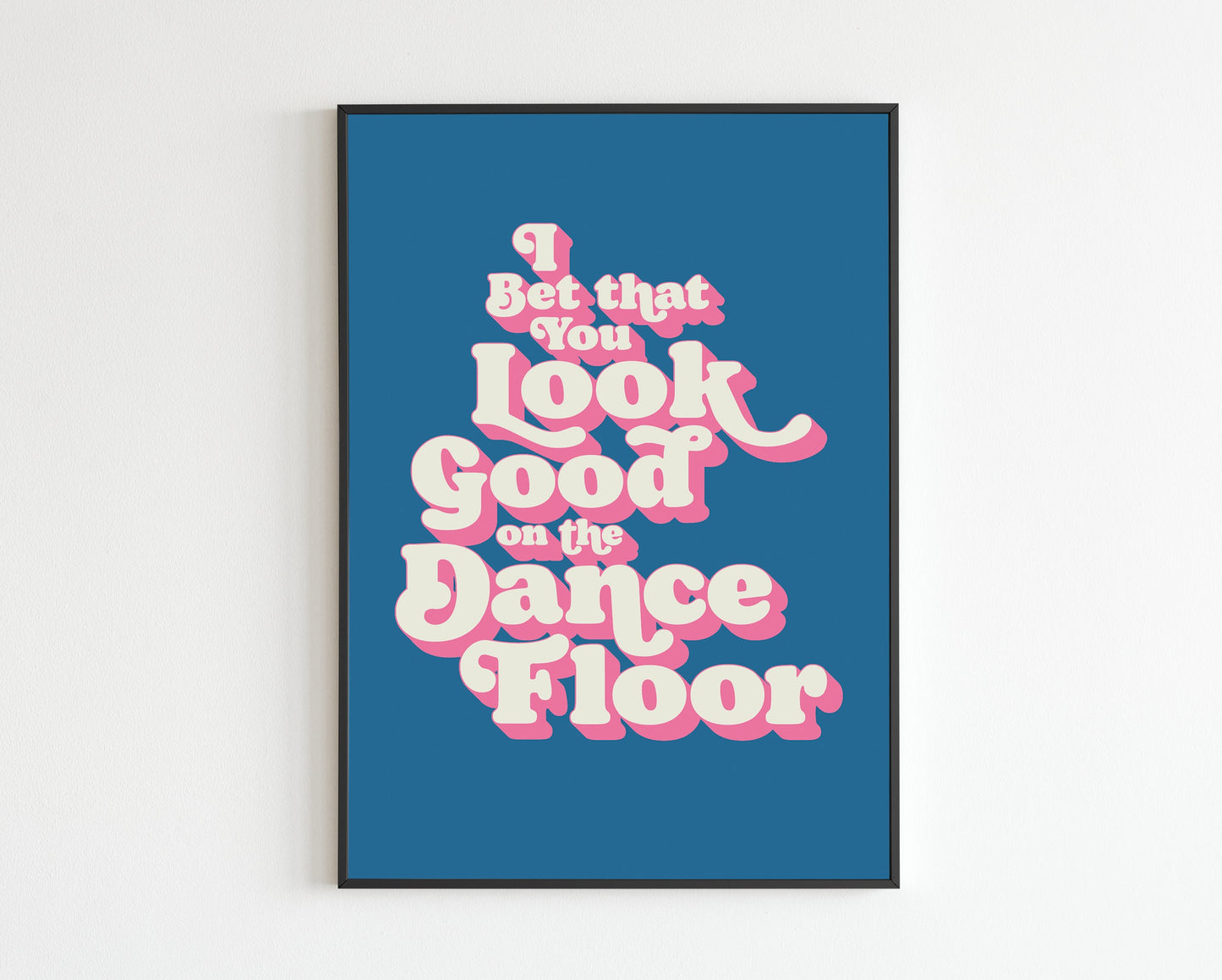 Bet You Look Good On The Dance Floor #2