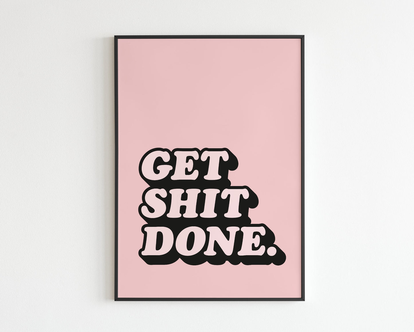 Get Shit Done quote
