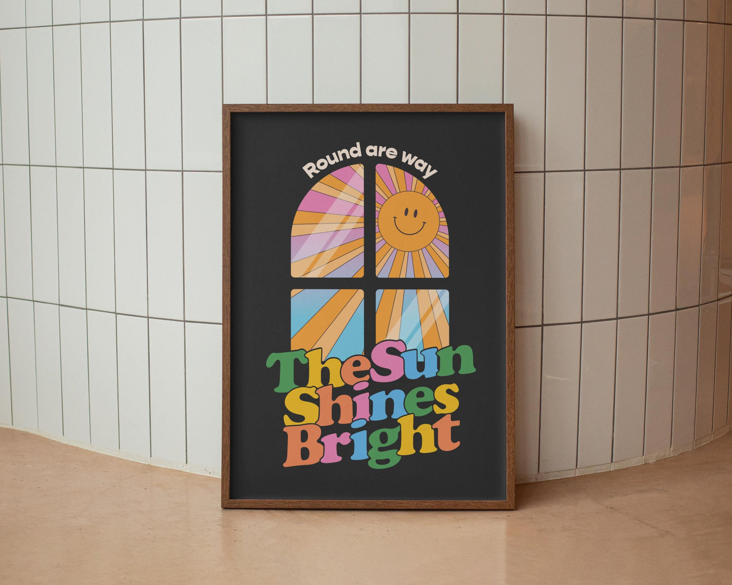 Round Are Way The Sun Shines Bright