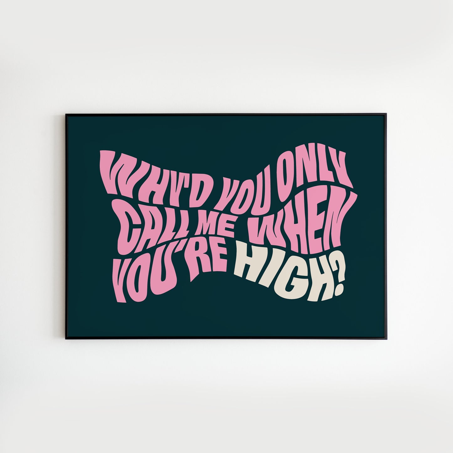 AM inspired - Why’d You Only Call Me When You’re High?