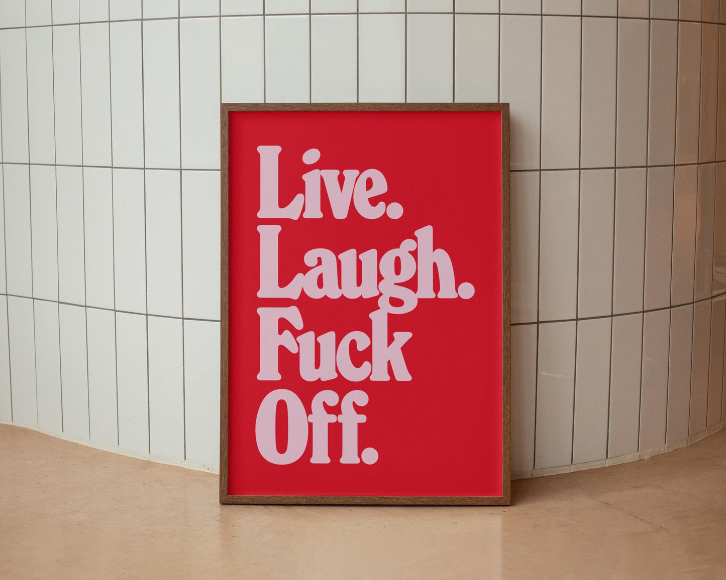 Live Laugh Fuck Off