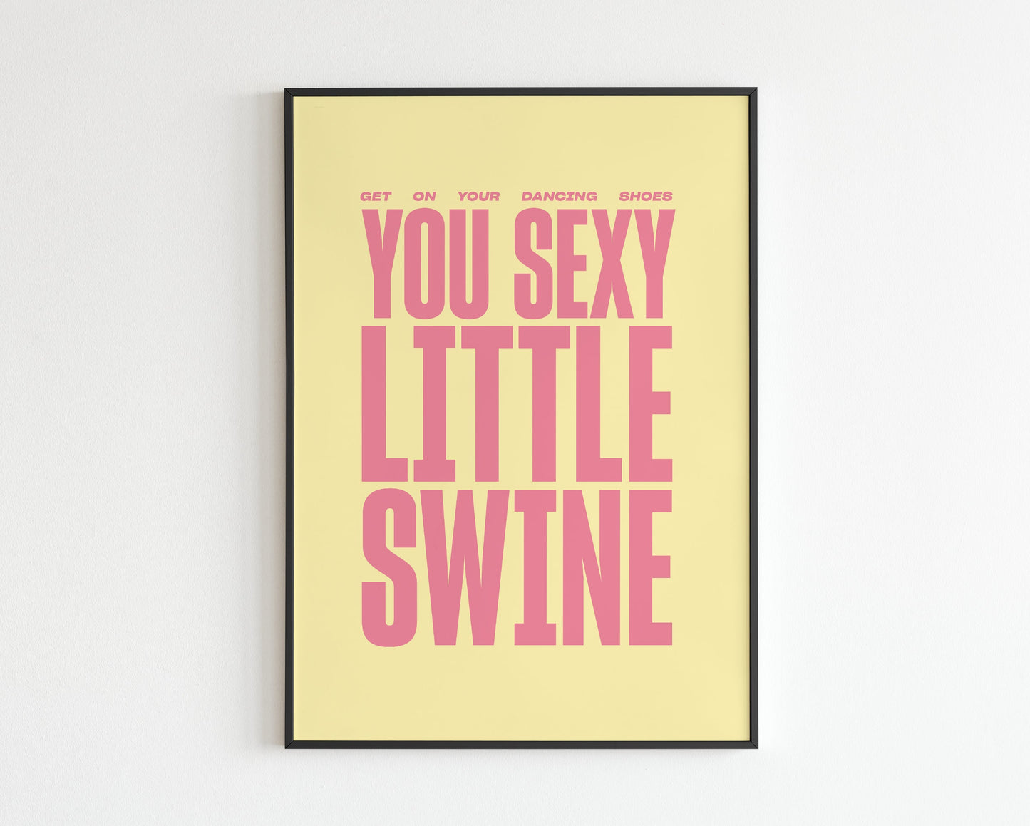 AM Inspired - Get on your dancing shoes you sexy little swine'