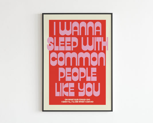 I Wanna Sleep With Common People - Common People