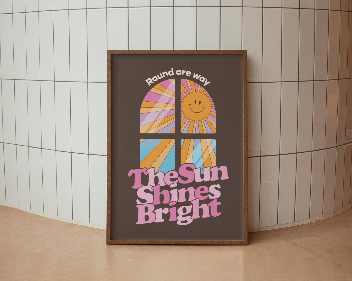 Round Are Way The Sun Shines Bright