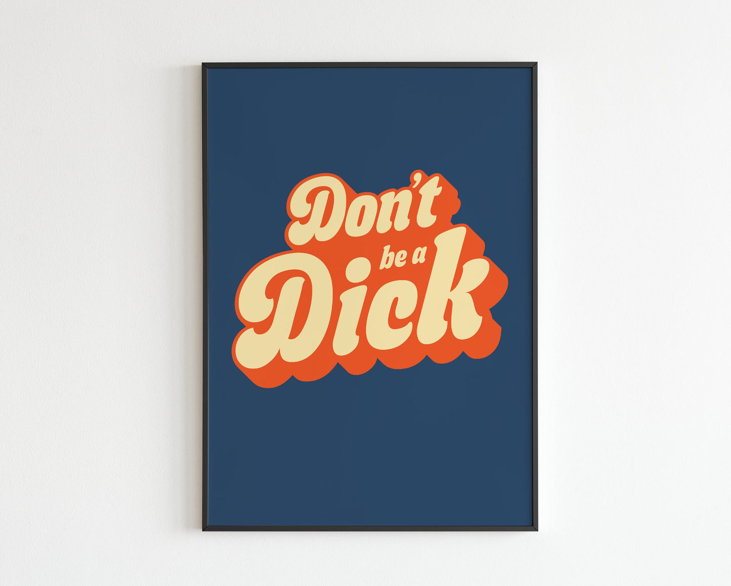 Don't be a Dick quote