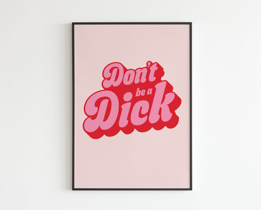 Don't be a Dick quote
