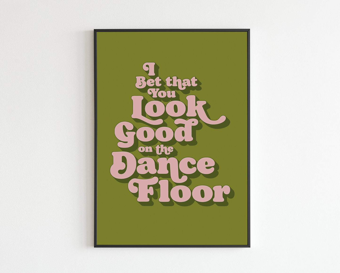Bet You Look Good On The Dance Floor #2