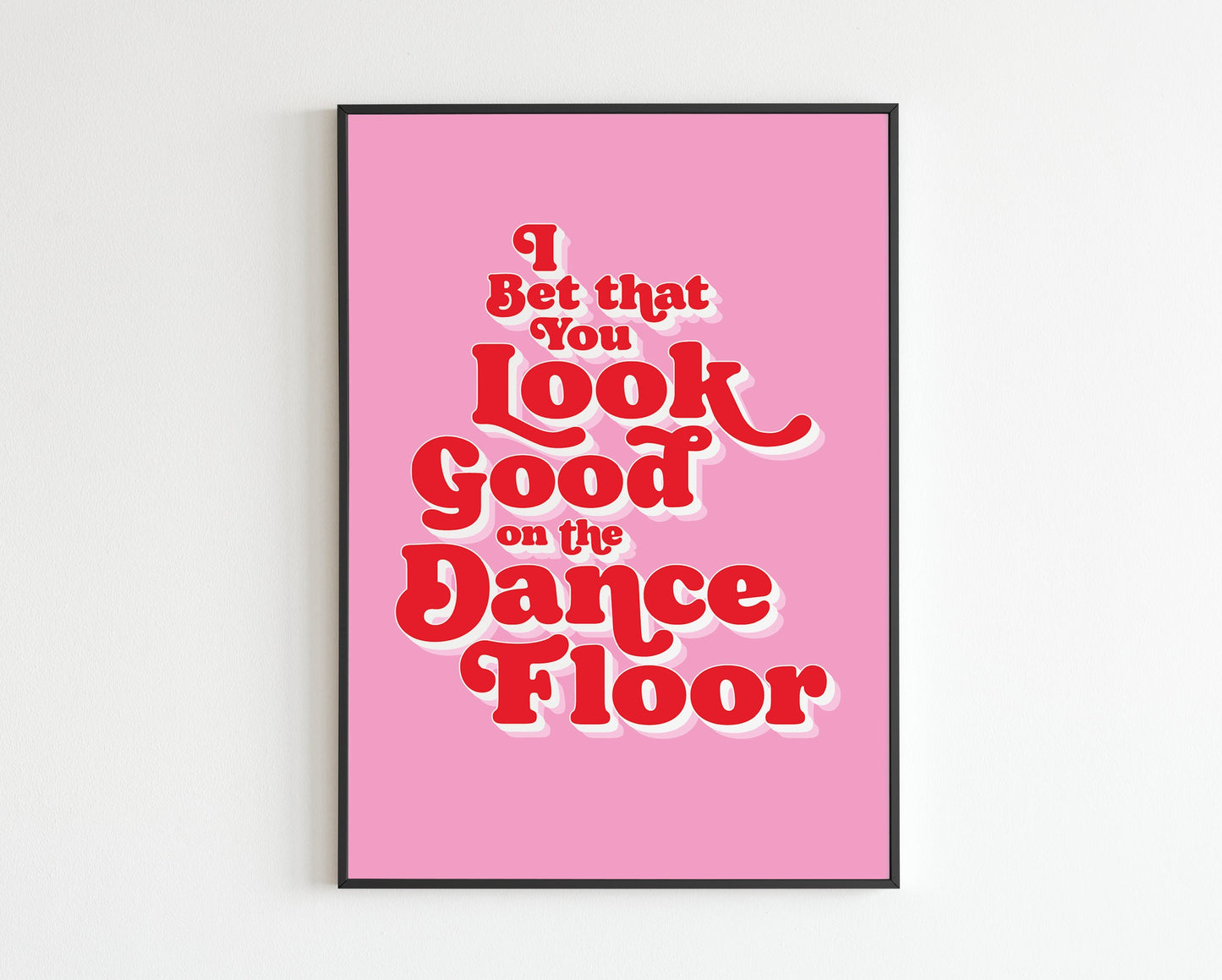 Bet You Look Good On The Dance Floor #2