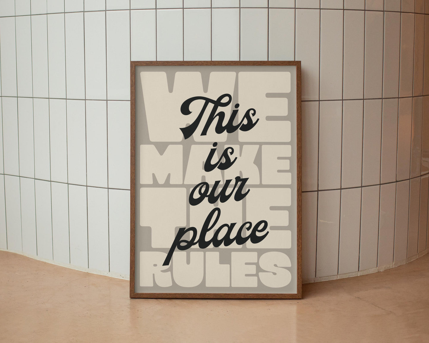 This Is Our Place We Make The Rules