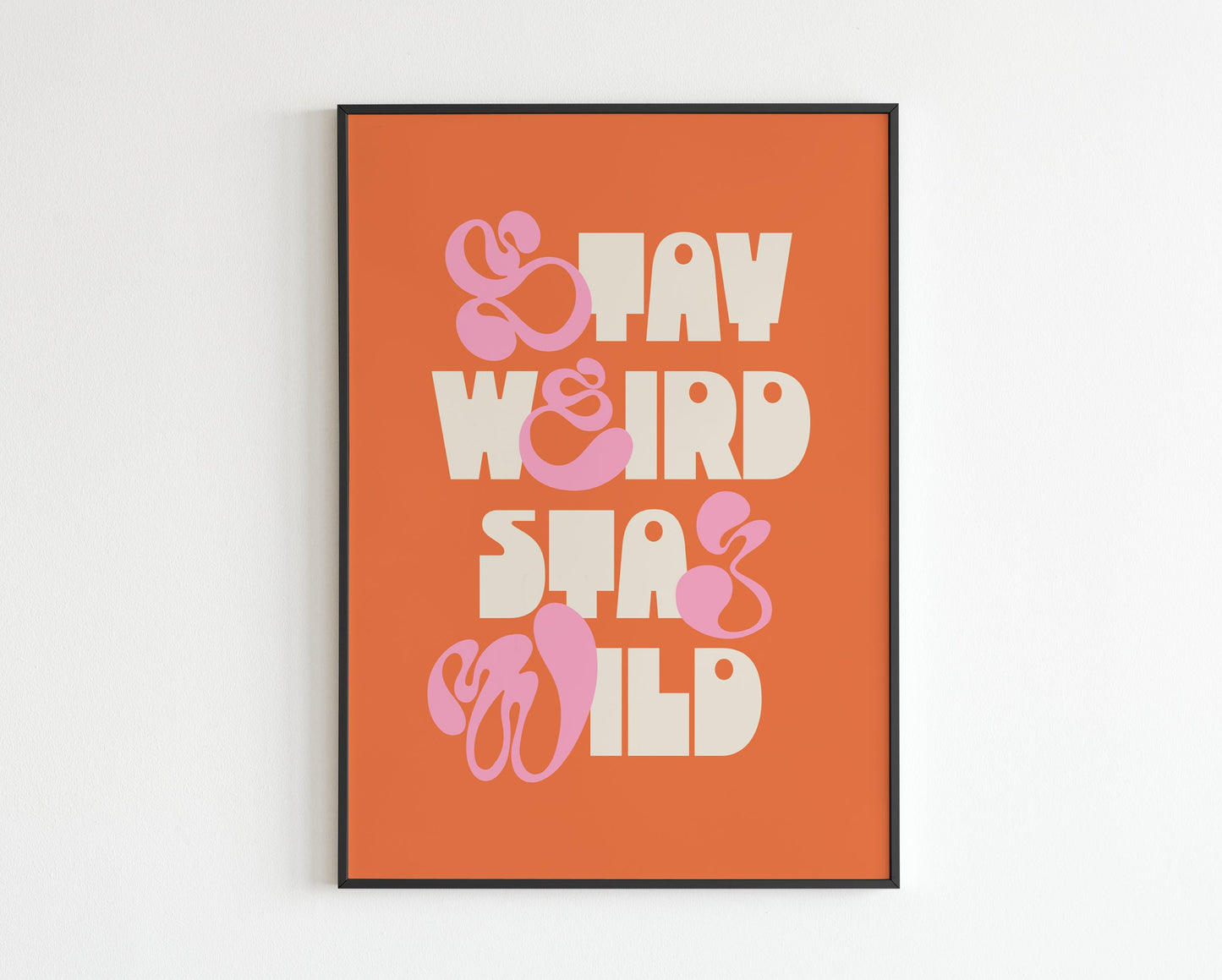 Stay Wild Stay Weird