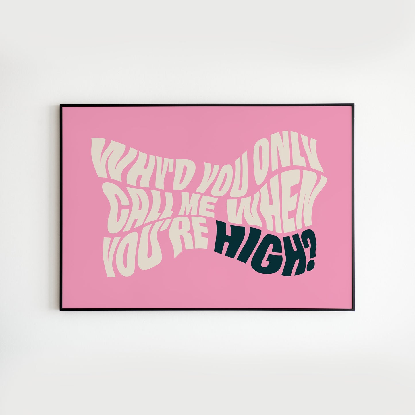 AM inspired - Why’d You Only Call Me When You’re High?