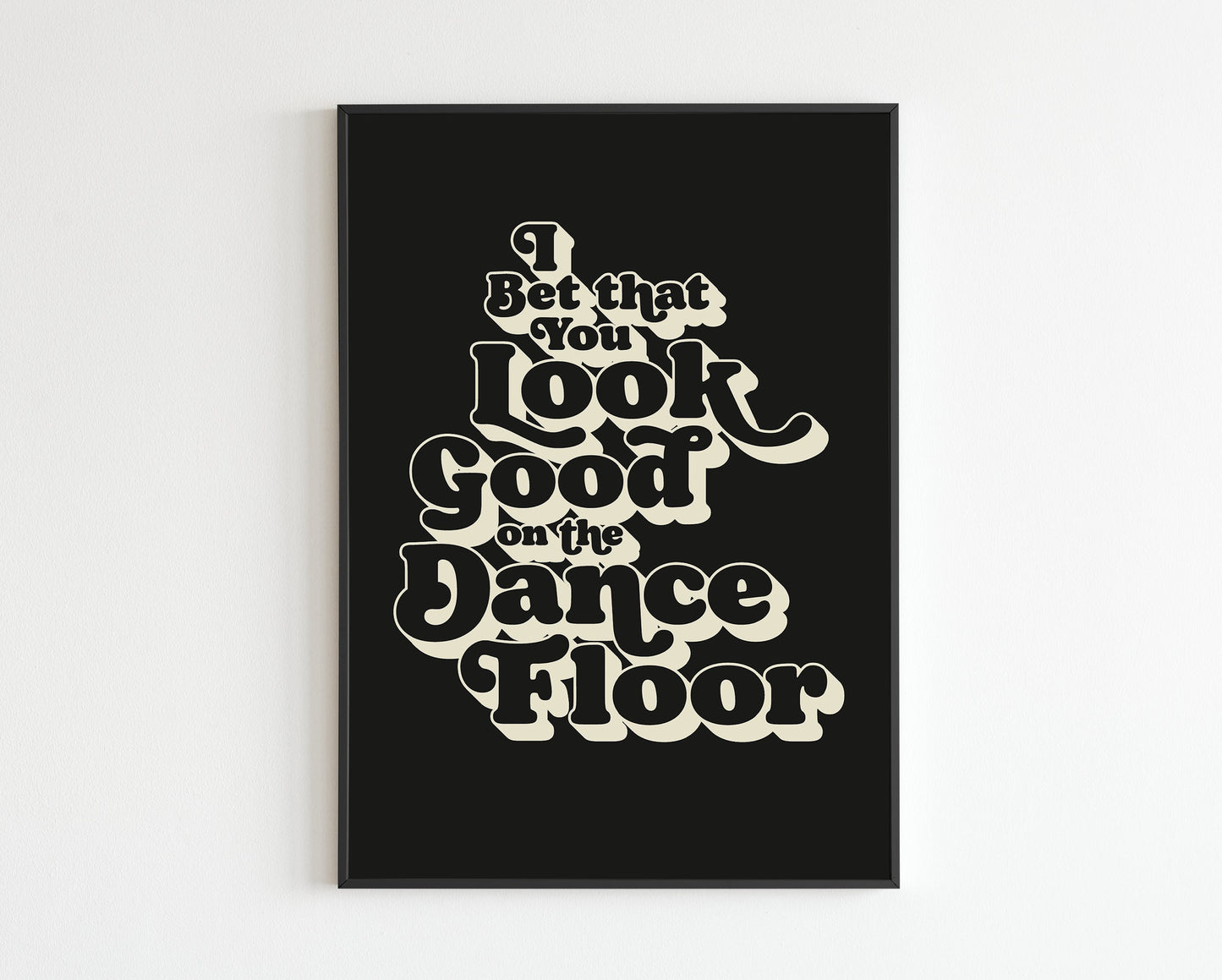Bet You Look Good On The Dance Floor #2