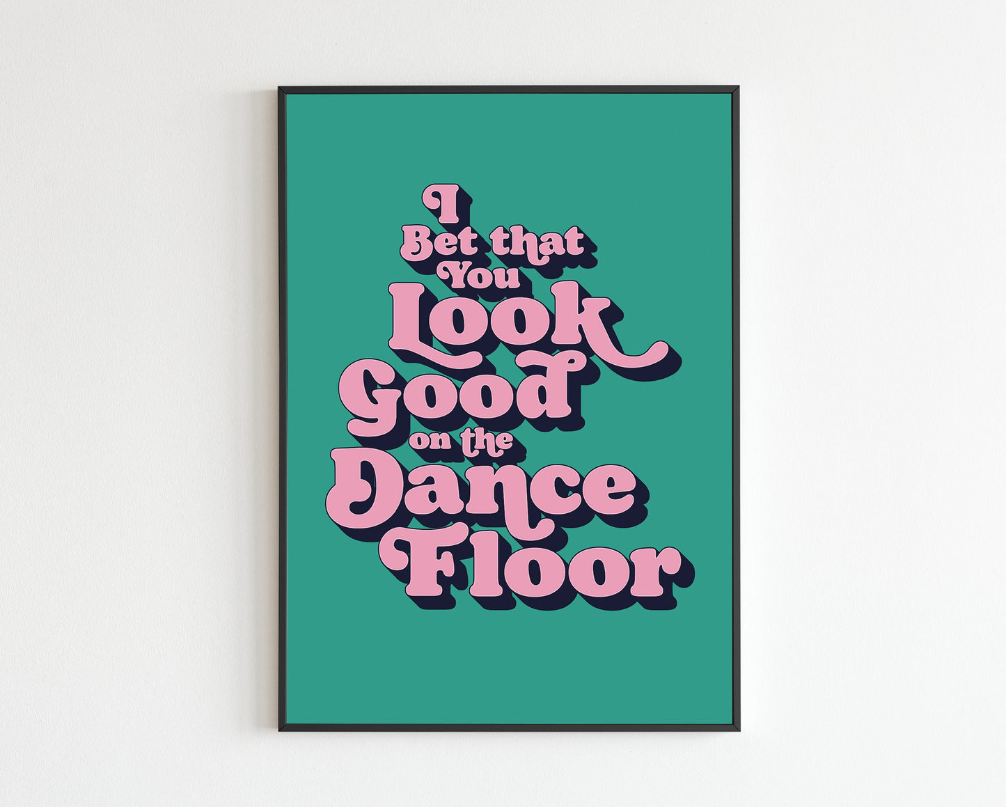 Bet You Look Good On The Dance Floor #2