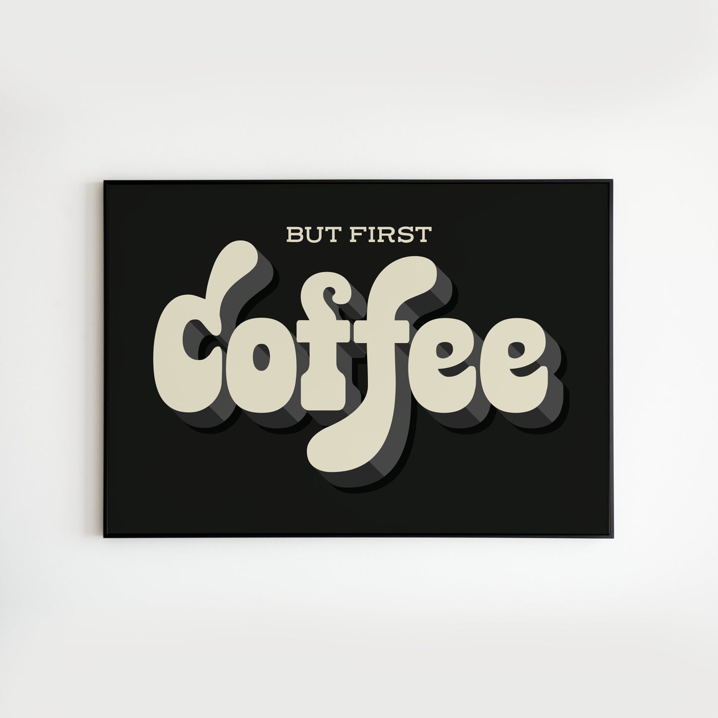 But First Coffee