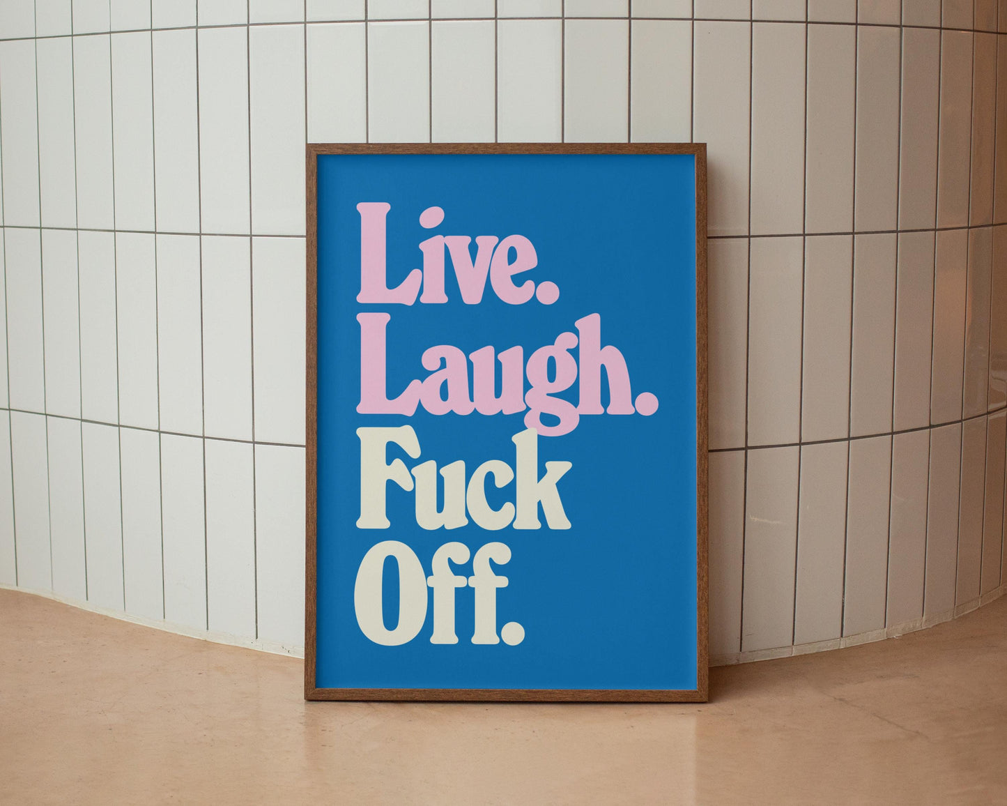 Live Laugh Fuck Off