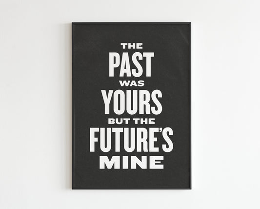 The Past Was Yours But The Future's Mine - She Bangs The Drums