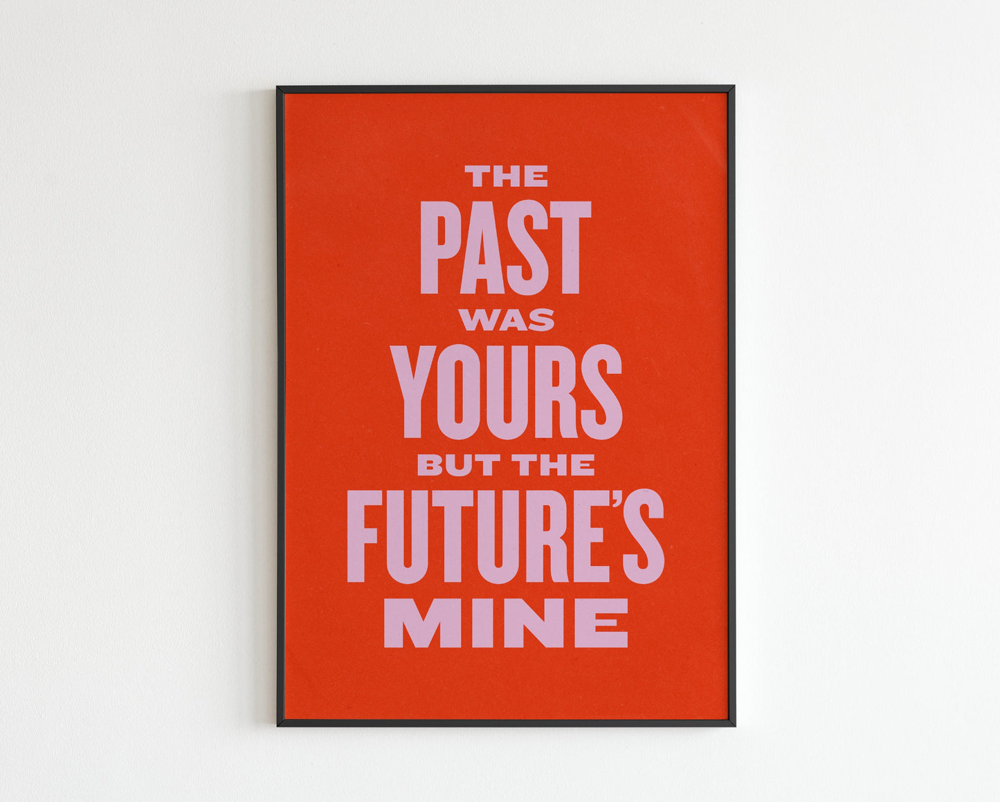The Past Was Yours But The Future's Mine - She Bangs The Drums