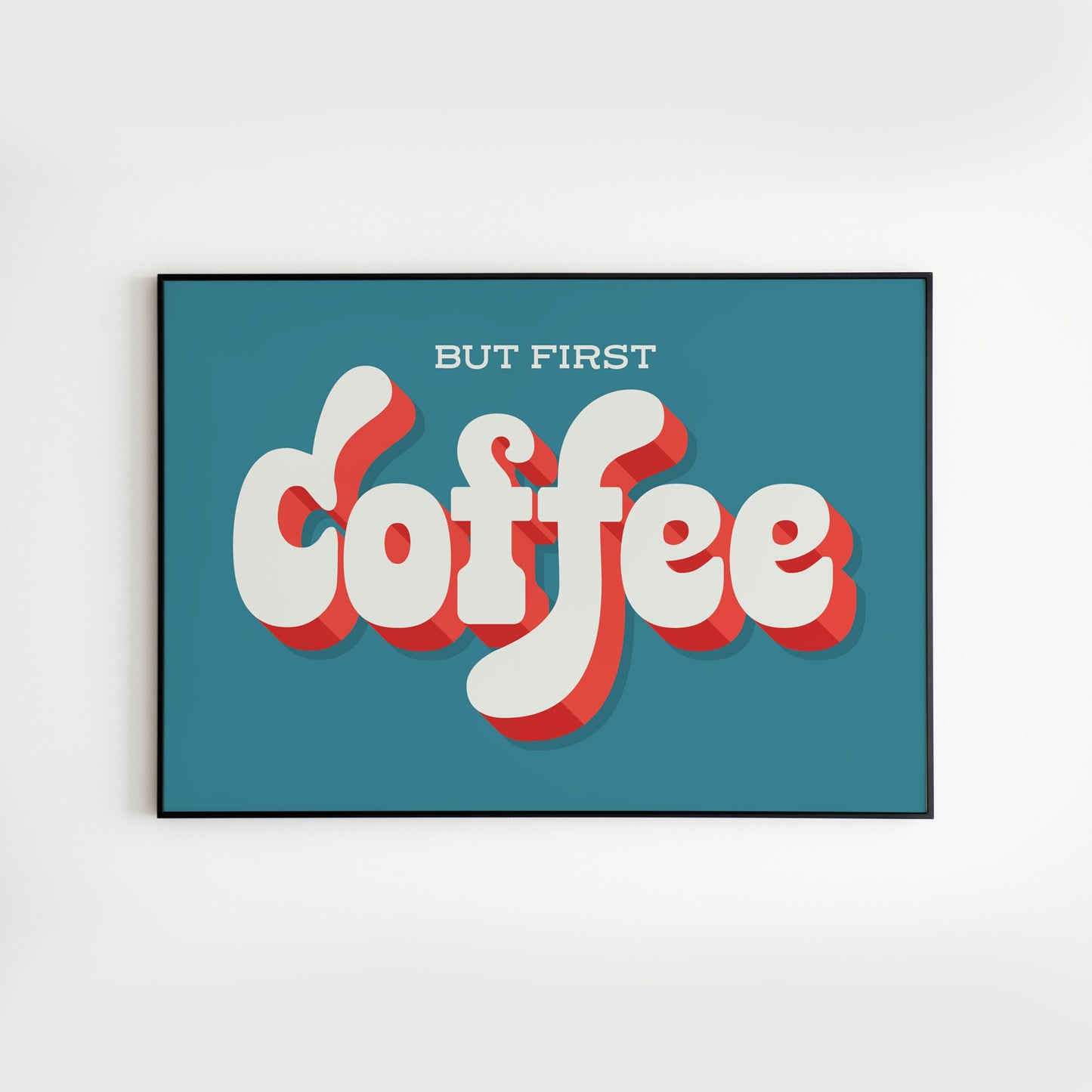 But First Coffee